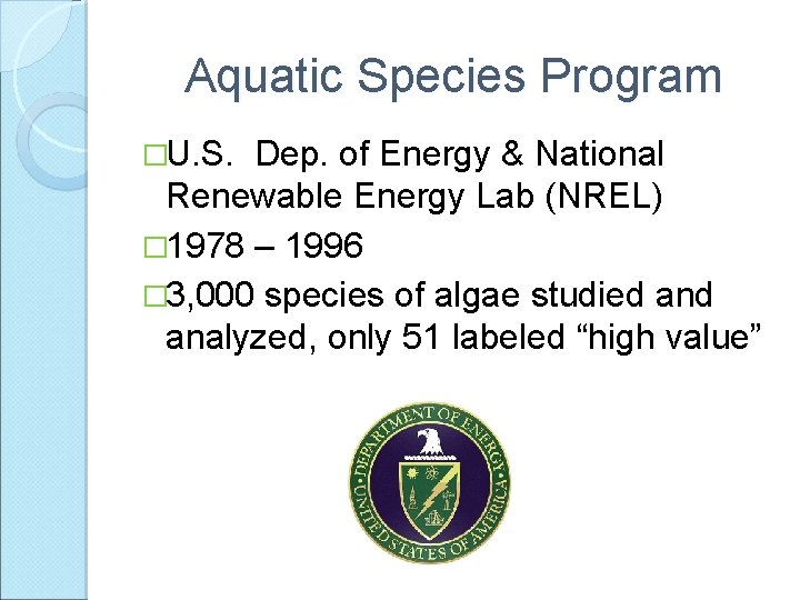 Aquatic Species Program �U. S. Dep. of Energy & National Renewable Energy Lab (NREL)