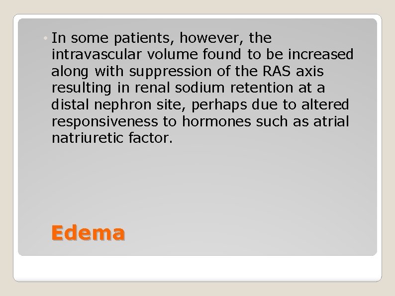  • In some patients, however, the intravascular volume found to be increased along