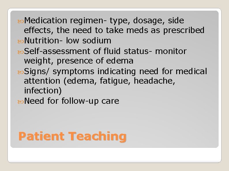  Medication regimen- type, dosage, side effects, the need to take meds as prescribed