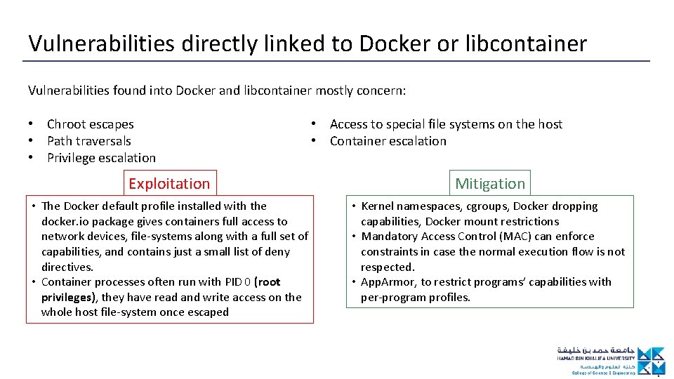 Vulnerabilities directly linked to Docker or libcontainer Vulnerabilities found into Docker and libcontainer mostly