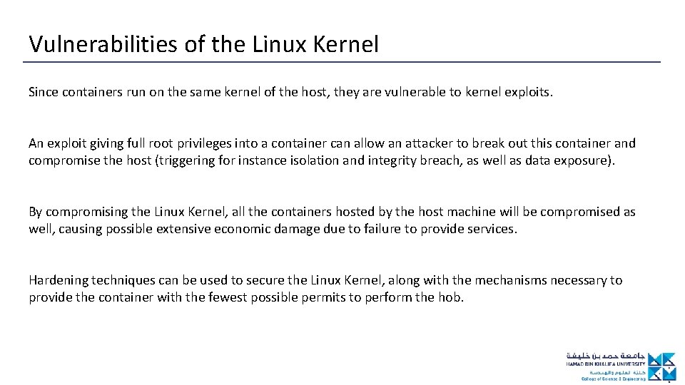 Vulnerabilities of the Linux Kernel Since containers run on the same kernel of the
