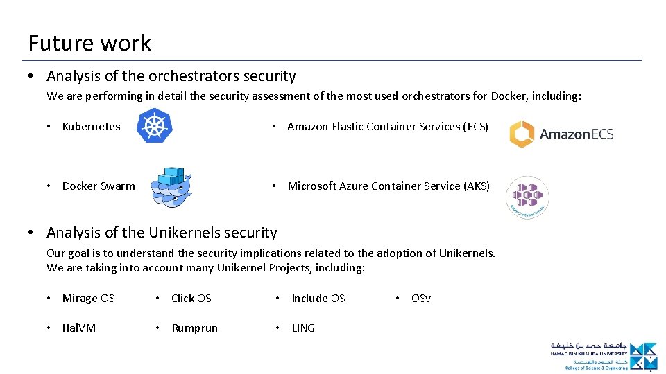 Future work • Analysis of the orchestrators security We are performing in detail the