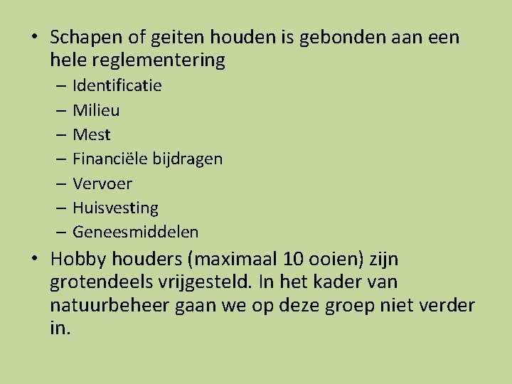  • Schapen of geiten houden is gebonden aan een hele reglementering – Identificatie