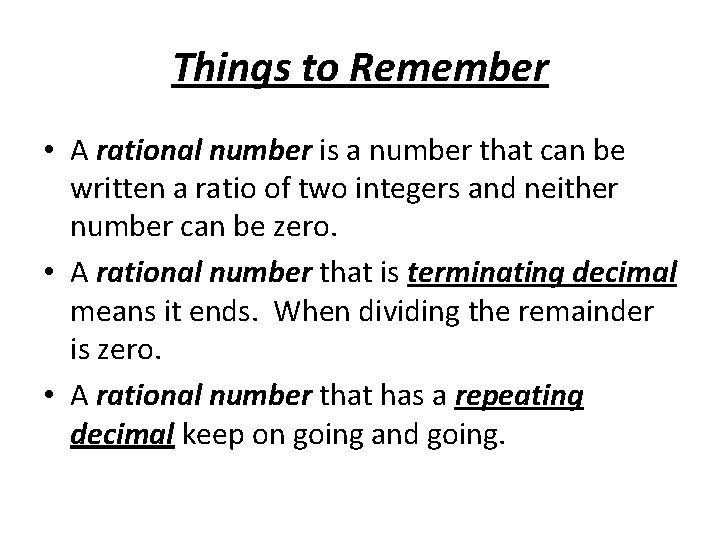 Things to Remember • A rational number is a number that can be written