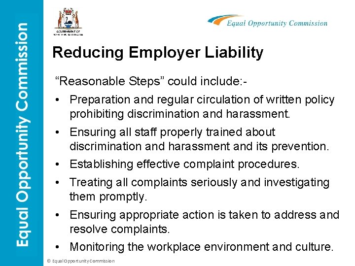 Reducing Employer Liability “Reasonable Steps” could include: • Preparation and regular circulation of written