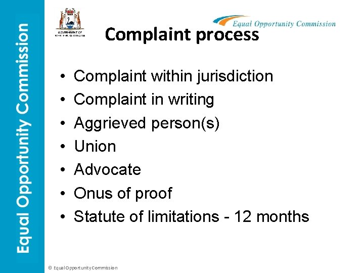 Complaint process • • Complaint within jurisdiction Complaint in writing Aggrieved person(s) Union Advocate