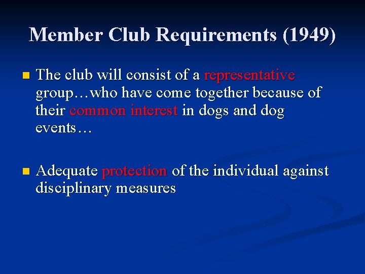 Member Club Requirements (1949) n The club will consist of a representative group…who have