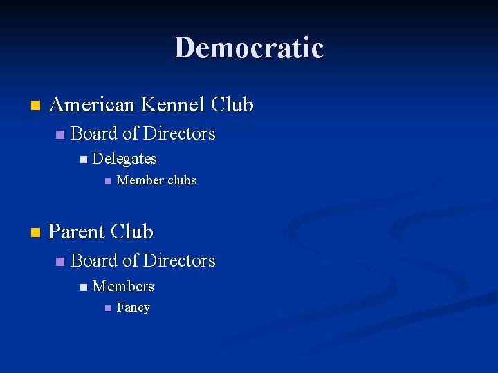 Democratic n American Kennel Club n Board of Directors n Delegates n n Member