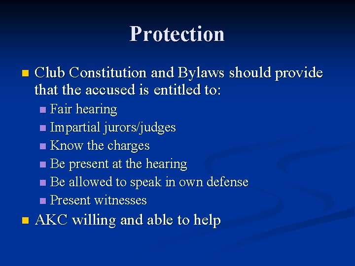 Protection n Club Constitution and Bylaws should provide that the accused is entitled to: