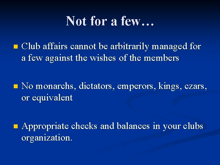 Not for a few… n Club affairs cannot be arbitrarily managed for a few