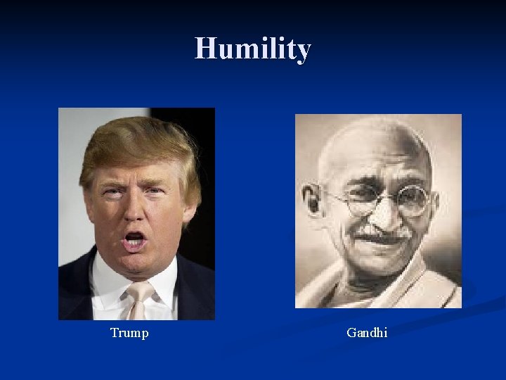 Humility Trump Gandhi 