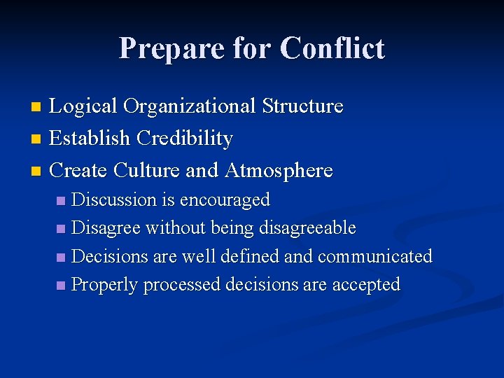 Prepare for Conflict Logical Organizational Structure n Establish Credibility n Create Culture and Atmosphere
