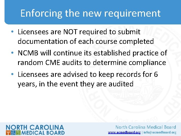 Enforcing the new requirement • Licensees are NOT required to submit documentation of each