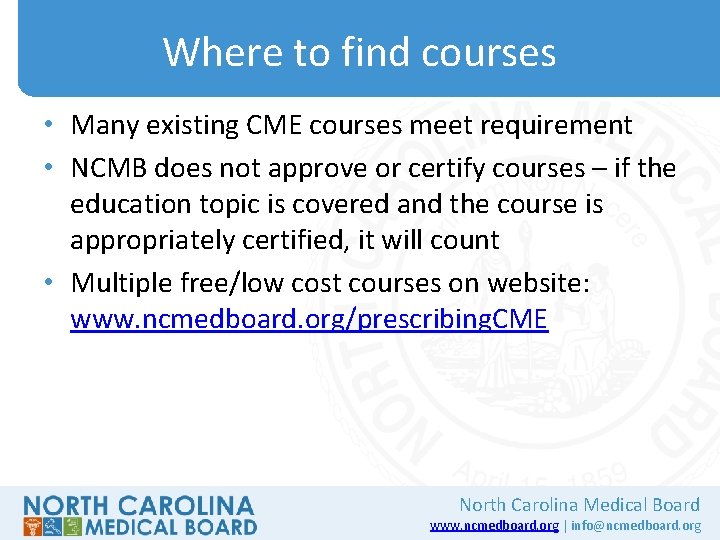 Where to find courses • Many existing CME courses meet requirement • NCMB does