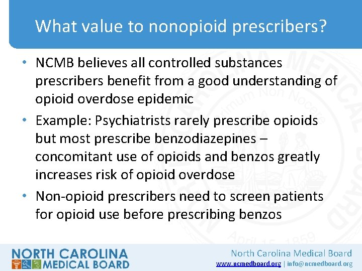 What value to nonopioid prescribers? • NCMB believes all controlled substances prescribers benefit from