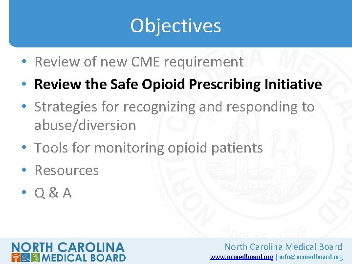 Objectives • Review of new CME requirement • Review the Safe Opioid Prescribing Initiative