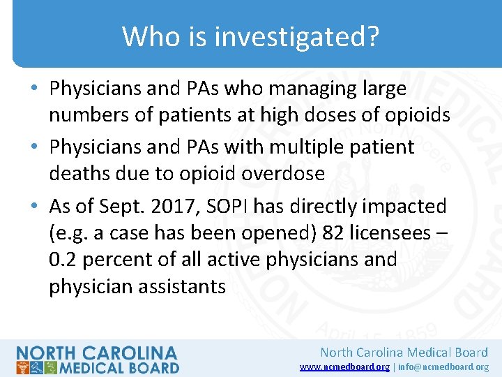 Who is investigated? • Physicians and PAs who managing large numbers of patients at