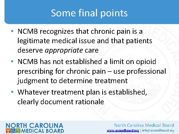 Some final points • NCMB recognizes that chronic pain is a legitimate medical issue