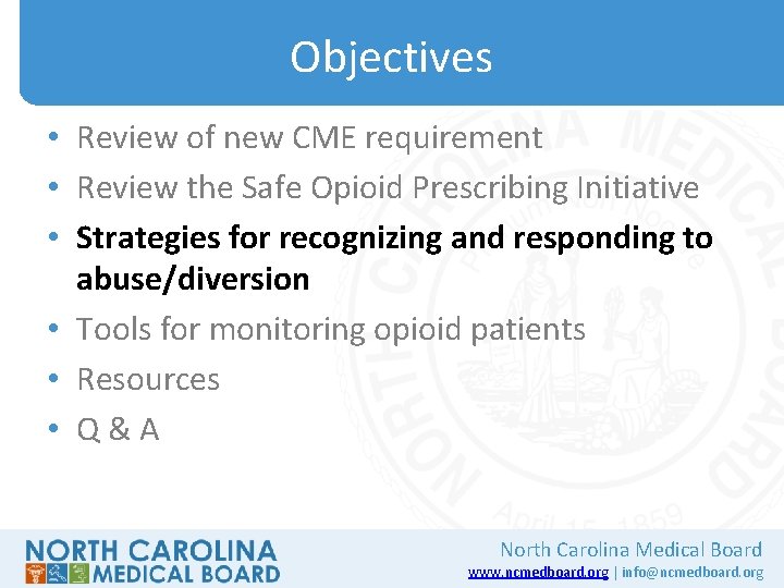 Objectives • Review of new CME requirement • Review the Safe Opioid Prescribing Initiative