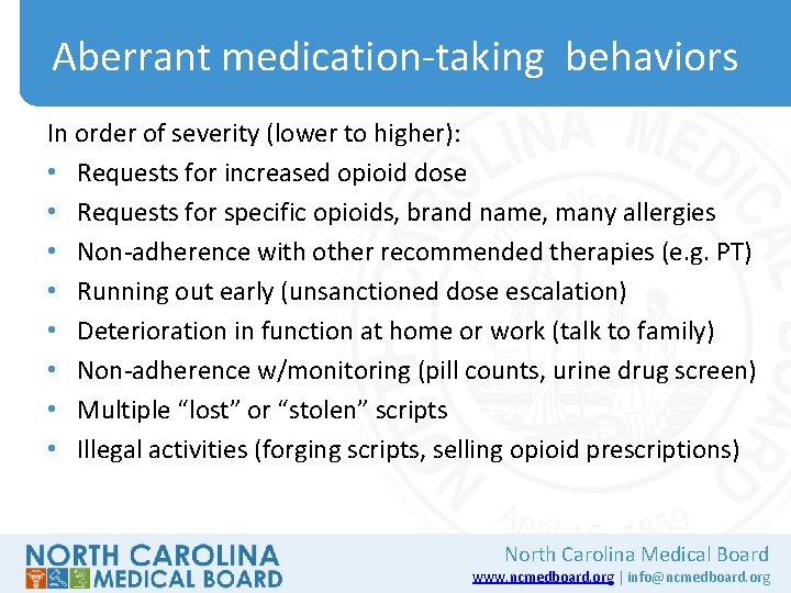 Aberrant medication-taking behaviors In order of severity (lower to higher): • Requests for increased