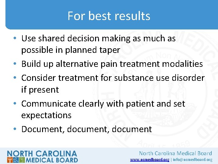 For best results • Use shared decision making as much as possible in planned