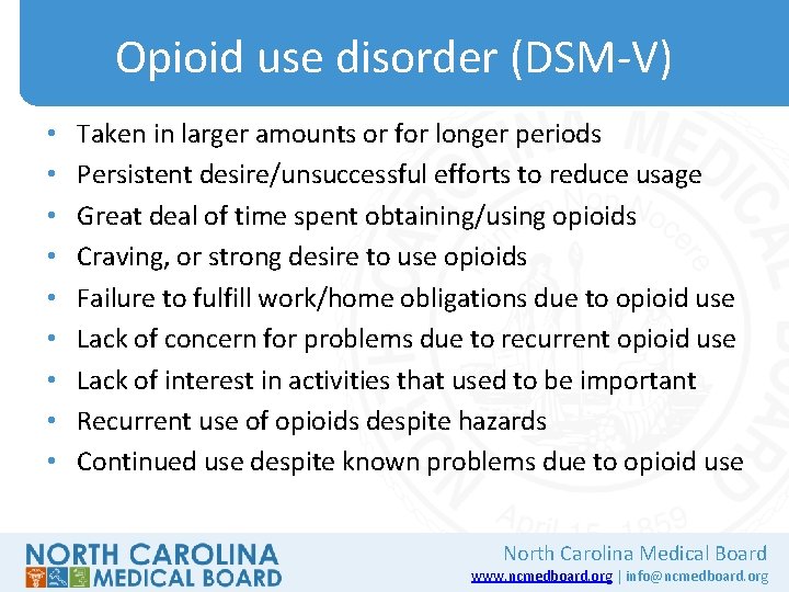 Opioid use disorder (DSM-V) • • • Taken in larger amounts or for longer