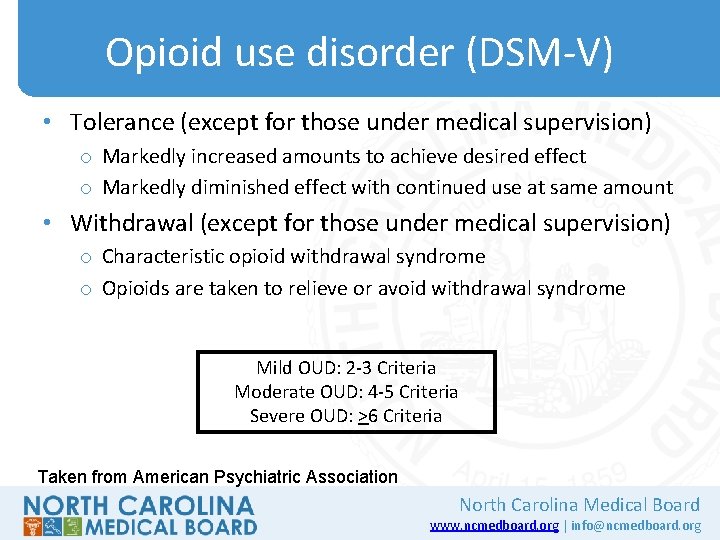 Opioid use disorder (DSM-V) • Tolerance (except for those under medical supervision) o Markedly