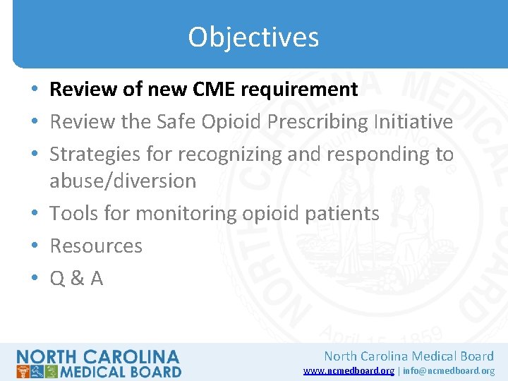 Objectives • Review of new CME requirement • Review the Safe Opioid Prescribing Initiative