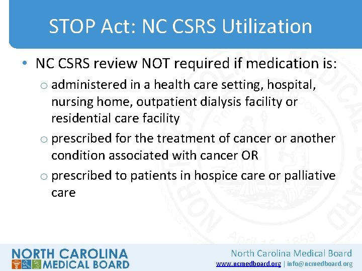 STOP Act: NC CSRS Utilization • NC CSRS review NOT required if medication is: