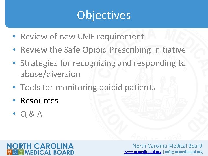 Objectives • Review of new CME requirement • Review the Safe Opioid Prescribing Initiative