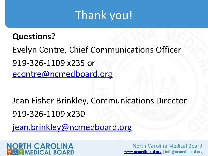 Thank you! Questions? Evelyn Contre, Chief Communications Officer 919 -326 -1109 x 235 or