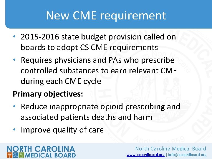 New CME requirement • 2015 -2016 state budget provision called on boards to adopt