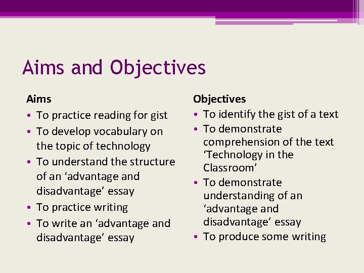 Aims and Objectives Aims • To practice reading for gist • To develop vocabulary