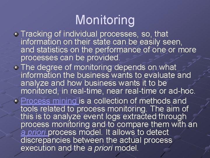 Monitoring Tracking of individual processes, so, that information on their state can be easily Monitoring Tracking of individual processes, so, that information on their state can be easily