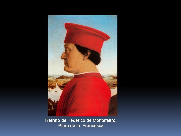 Retrato de Federico de Montefeltro. Piero de la Francesca 