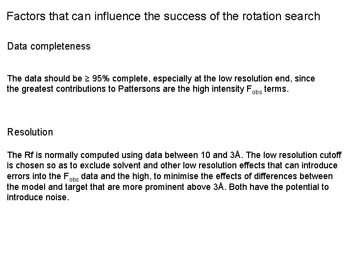 Factors that can influence the success of the rotation search Data completeness The data
