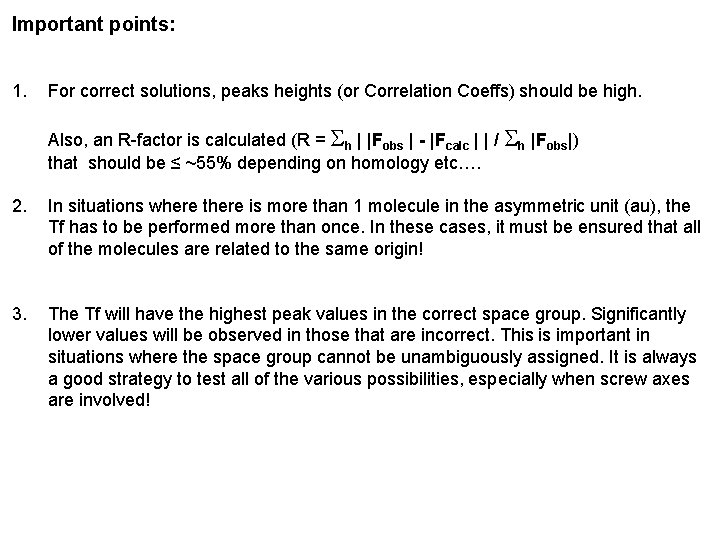 Important points: 1. For correct solutions, peaks heights (or Correlation Coeffs) should be high.