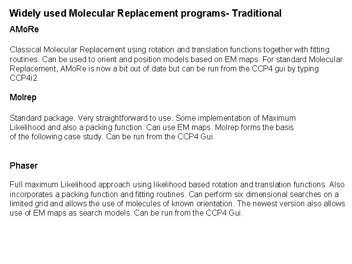Widely used Molecular Replacement programs- Traditional AMo. Re Classical Molecular Replacement using rotation and