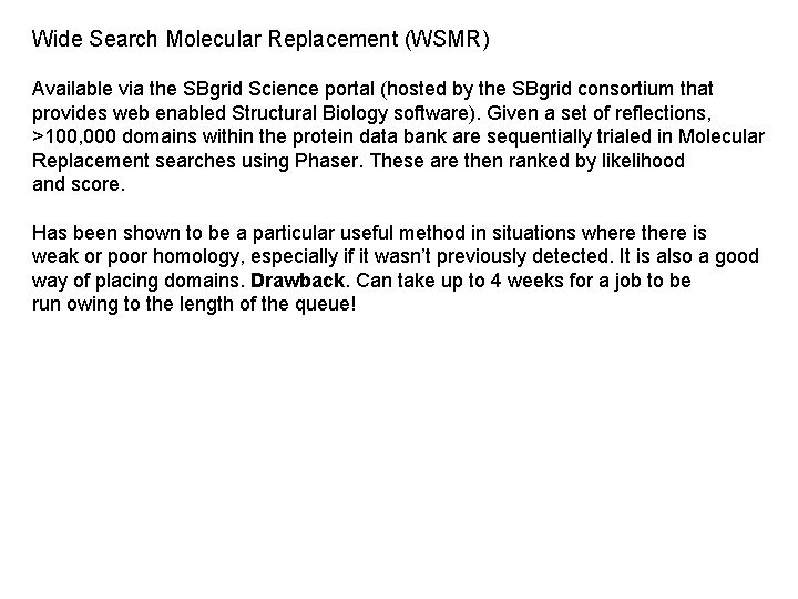 Wide Search Molecular Replacement (WSMR) Available via the SBgrid Science portal (hosted by the