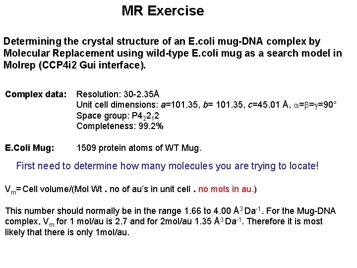 MR Exercise Determining the crystal structure of an E. coli mug-DNA complex by Molecular