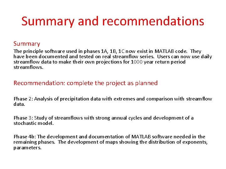 Summary and recommendations Summary The principle software used in phases 1 A, 1 B,