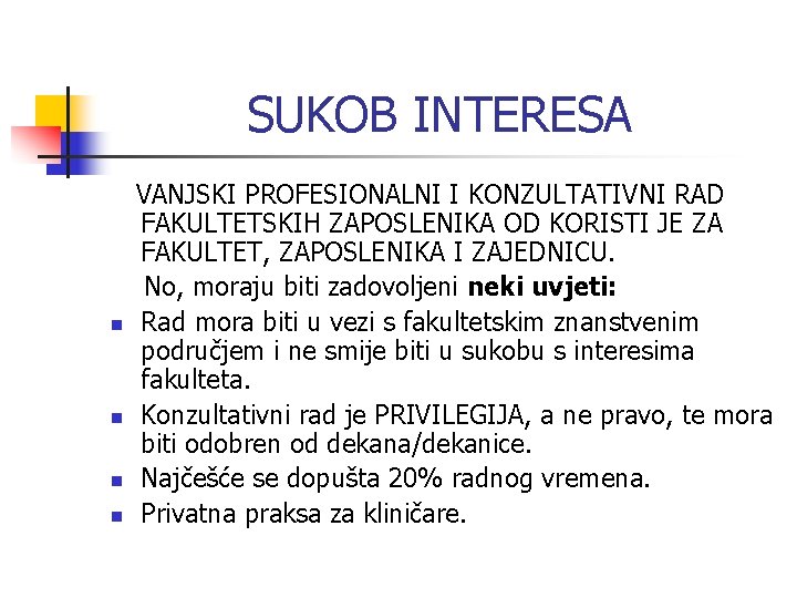 SUKOB INTERESA n n VANJSKI PROFESIONALNI I KONZULTATIVNI RAD FAKULTETSKIH ZAPOSLENIKA OD KORISTI JE