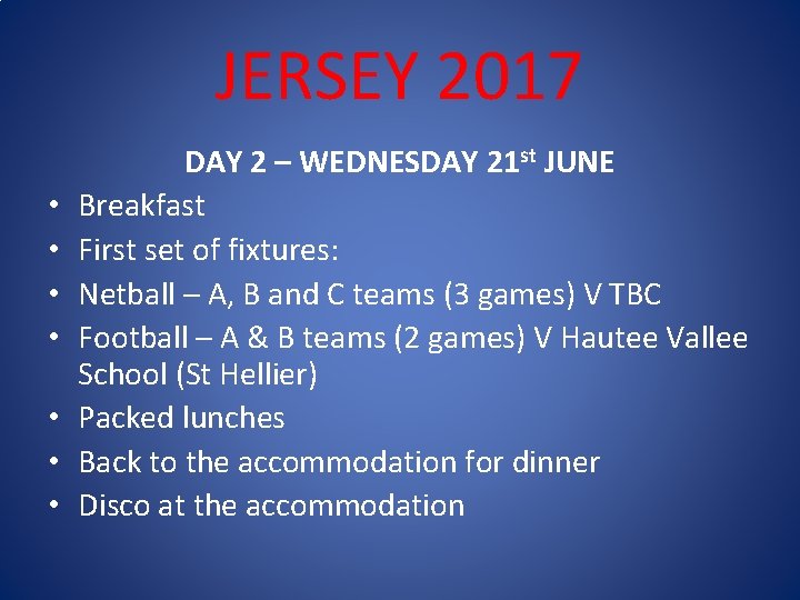 JERSEY 2017 • • DAY 2 – WEDNESDAY 21 st JUNE Breakfast First set