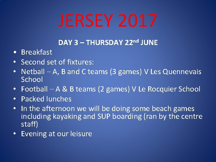 JERSEY 2017 DAY 3 – THURSDAY 22 nd JUNE • Breakfast • Second set