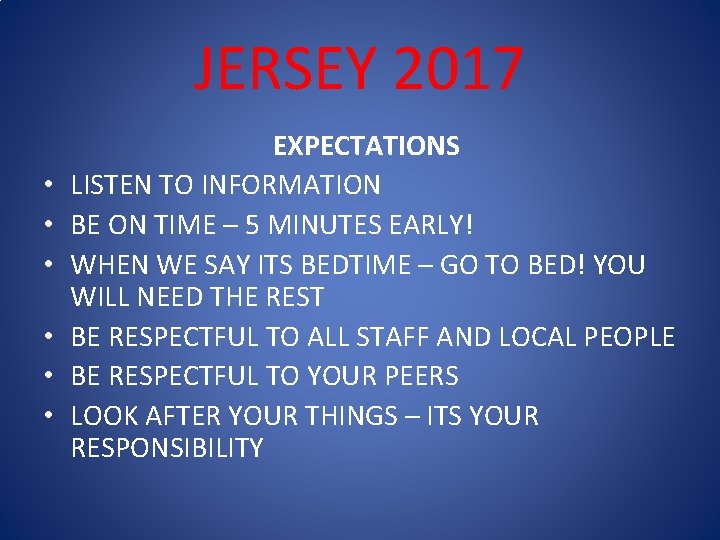 JERSEY 2017 • • • EXPECTATIONS LISTEN TO INFORMATION BE ON TIME – 5