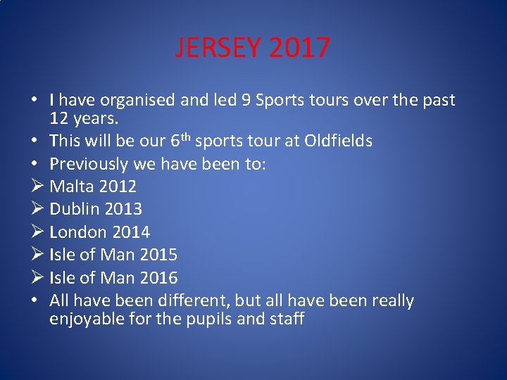 JERSEY 2017 • I have organised and led 9 Sports tours over the past