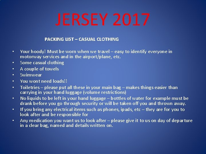 JERSEY 2017 PACKING LIST – CASUAL CLOTHING • • • Your hoody! Must be