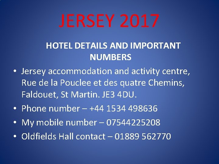 JERSEY 2017 • • HOTEL DETAILS AND IMPORTANT NUMBERS Jersey accommodation and activity centre,