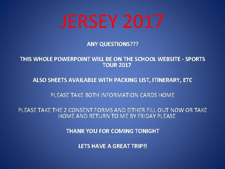 JERSEY 2017 ANY QUESTIONS? ? ? THIS WHOLE POWERPOINT WILL BE ON THE SCHOOL
