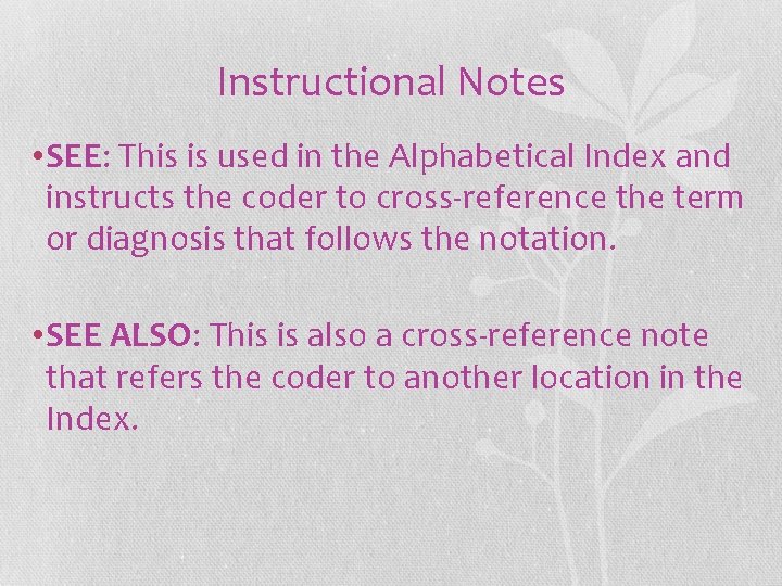 Instructional Notes • SEE: This is used in the Alphabetical Index and instructs the Instructional Notes • SEE: This is used in the Alphabetical Index and instructs the